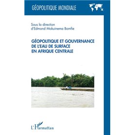 Géopolitique et gouvernance de l'eau de surface en Afrique centrale