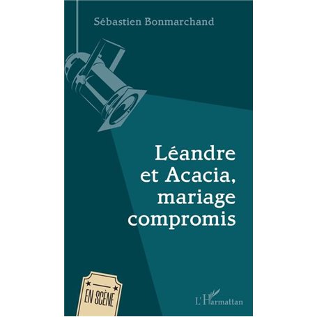 Léandre et Acacia, mariage compromis