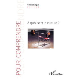 À quoi sert la culture ?