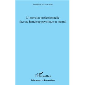 L'insertion professionnelle face au handicap psychique et mental