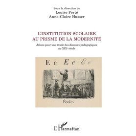 L'institution scolaire au prisme de la modernité