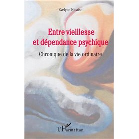 Entre vieillesse et dépendance psychique