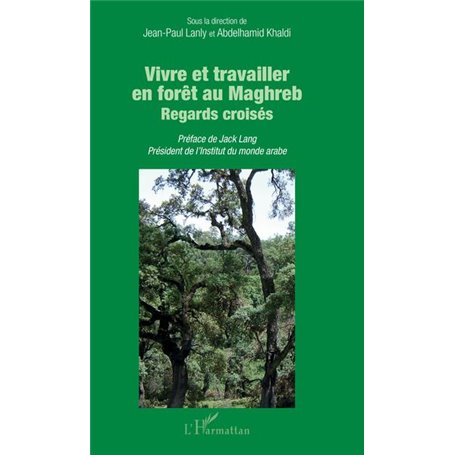 Vivre et travailler en forêt au Maghreb