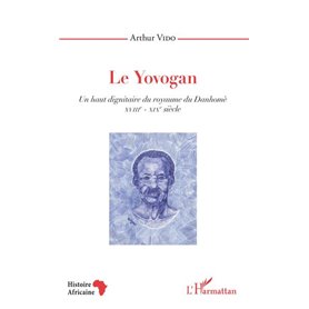 Le Yovogan. Un haut dignitaire du royaume du Danhomè