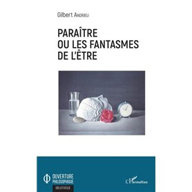 Paraître ou les fantasmes de l'être