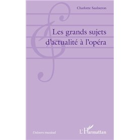 Les grands sujets d'actualité à l'opéra