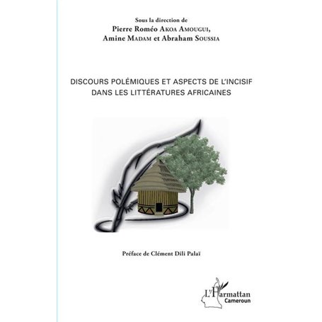 Discours polémiques et aspects de l'incisif dans les littératures africaines