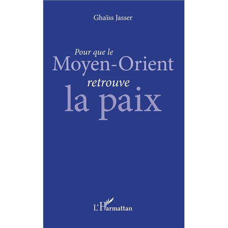 Pour que le Moyen-Orient retrouve la paix