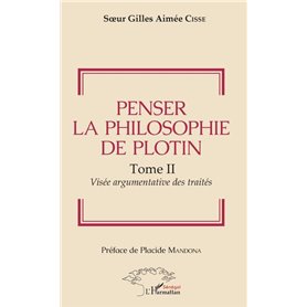 Penser la philosophie de Plotin Tome II