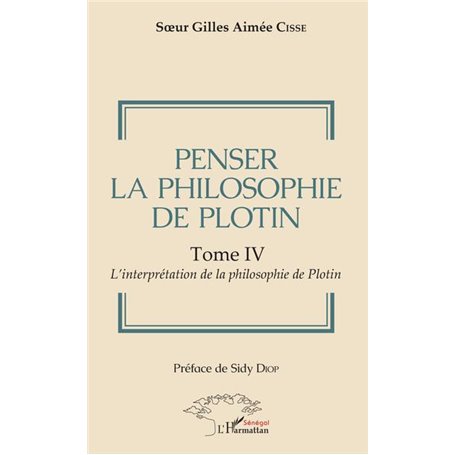 Penser la philosophie de Plotin Tome IV