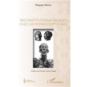 Reconstitutions faciales chez les momies égyptiennes