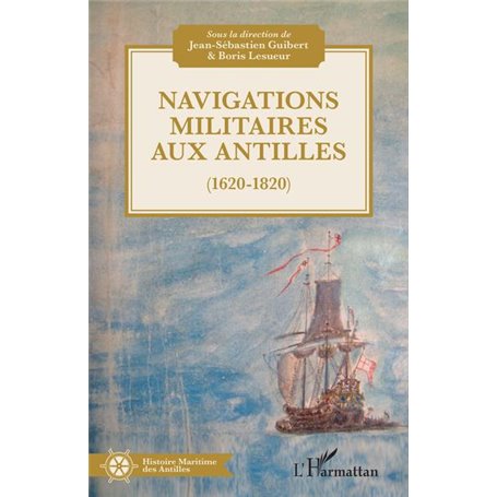 Navigations militaires aux Antilles (1620-1820)