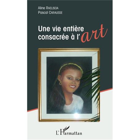 Une vie entière consacrée à l'art