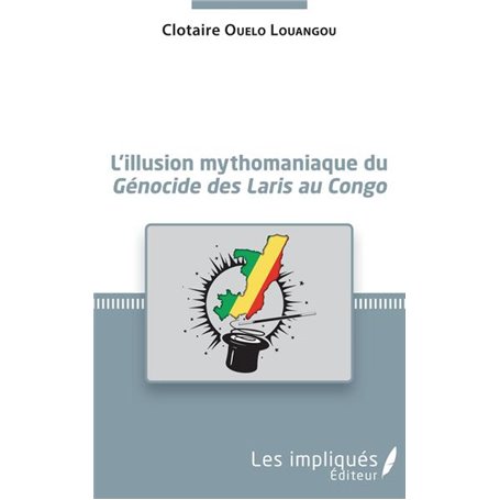 L'illusion mythomaniaque du -em+Génocide des Laris au Congo-/em+