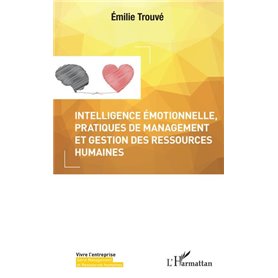 Intelligence émotionnelle, pratiques de management et gestion des ressources humaines