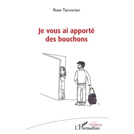 Je vous ai apporté des bouchons