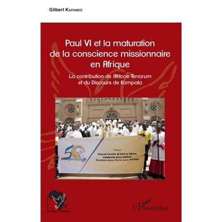 Paul VI et la maturation de la conscience missionnaire en Afrique