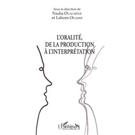 L'oralité, de la production à l'interprétation