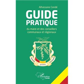 Guide pratique du maire et des conseillers communaux et régionaux