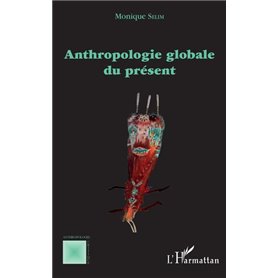 Anthropologie globale du présent