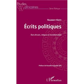 Ecrits politiques. Etat africain, religion et mondialisation