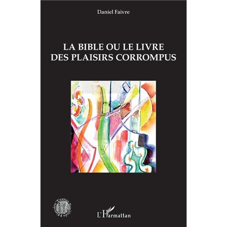 La Bible ou le livre des plaisirs corrompus