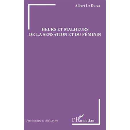 Heurs et malheurs de la sensation et du féminin