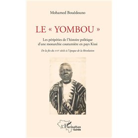 Le "Yombou". Les péripéties de l'histoire politique d'une monarchie coutumière en pays Kissi
