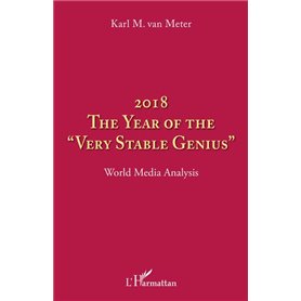 2018 The year of the "very stable genius"