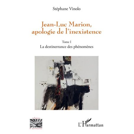 Jean-Luc Marion, apologie de l'inexistence