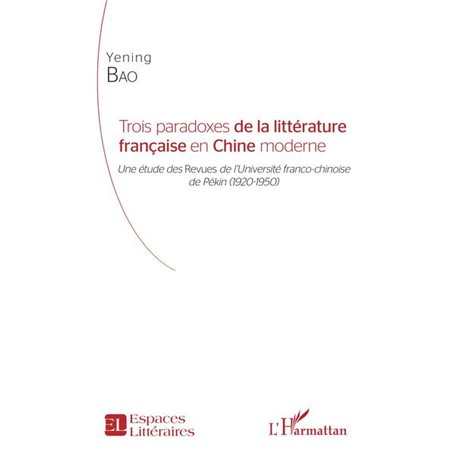 Trois paradoxes de la littérature française en Chine moderne