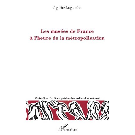 Les musées de France à l'heure de la métropolisation