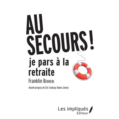 AU SECOURS JE PARS A LA RETRAITE !