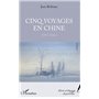 Cinq voyages en Chine