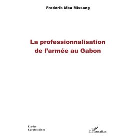 La professionnalisation de l'armée au Gabon