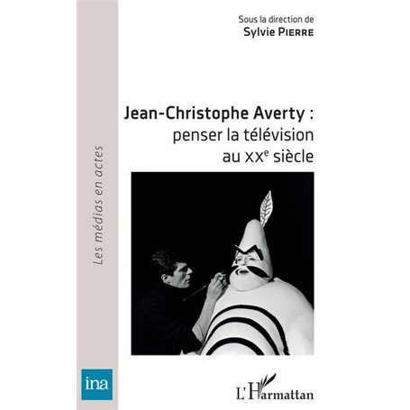 Jean-Christophe Averty : penser la télévision au XXe siècle