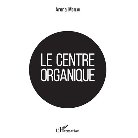 Le centre organique