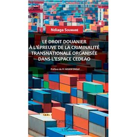 Le droit douanier à l'épreuve de la criminalité transnationale organisée dans l'espace CEDEAO