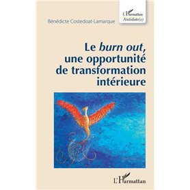 Le -em+burn out-/em+, une opportunité de transformation intérieure