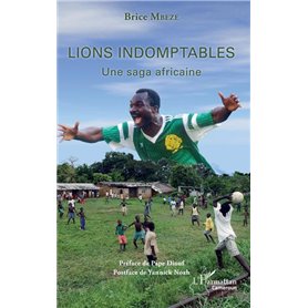 Lions indomptables Une saga africaine