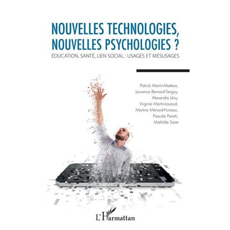 Nouvelles technologies, nouvelles psychologies ?