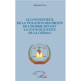 Le contentieux de la violation des droits de l'homme devant la cour de justice de la CEDEAO