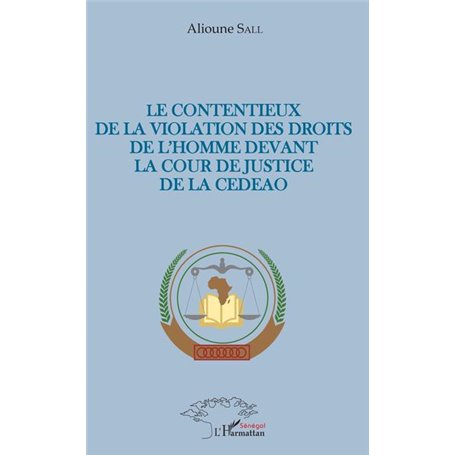 Le contentieux de la violation des droits de l'homme devant la cour de justice de la CEDEAO