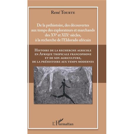 Histoire de la recherche agricole en Afrique tropicale francophone et de son agriculture, de la préhistoire aux temps modernes V