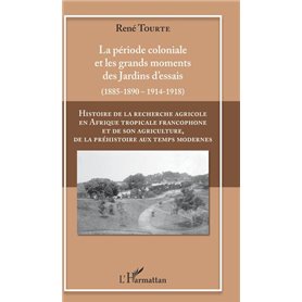 Histoire de la recherche agricole en Afrique tropicale francophone et de son agriculture, de la préhistoire aux temps modernes V