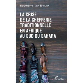 La crise de la chefferie traditionnelle en Afrique au sud du Sahara