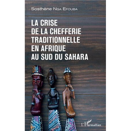 La crise de la chefferie traditionnelle en Afrique au sud du Sahara