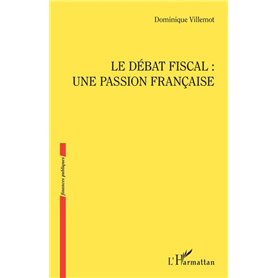 Le débat fiscal : une passion française