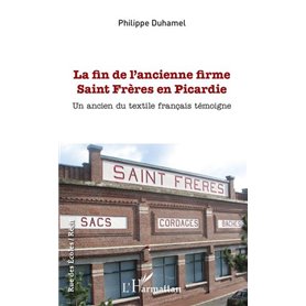 La fin de l'ancienne firme Saint Frères en Picardie