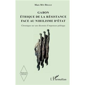 Gabon Éthique de la résistance face au nihilisme d'État